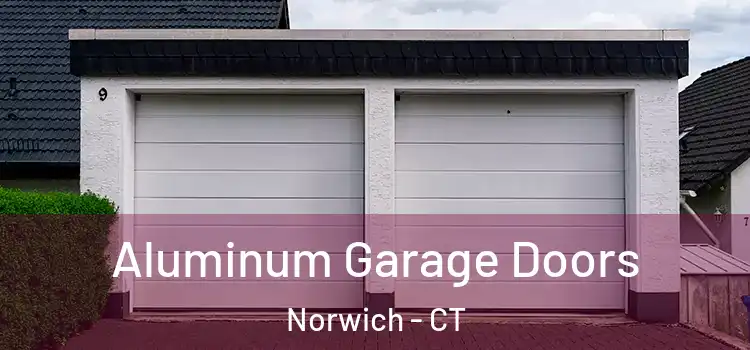  Aluminum Garage Doors Norwich - CT