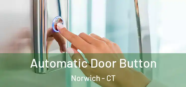 Automatic Door Button Norwich - CT