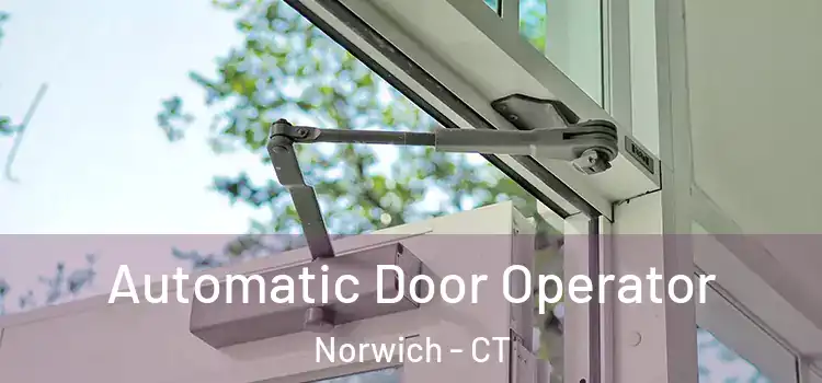 Automatic Door Operator Norwich - CT