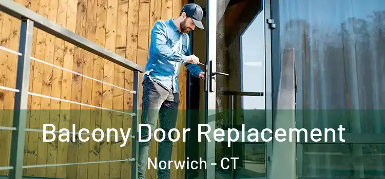  Balcony Door Replacement Norwich - CT