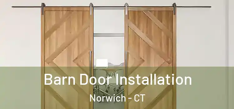 Barn Door Installation Norwich - CT