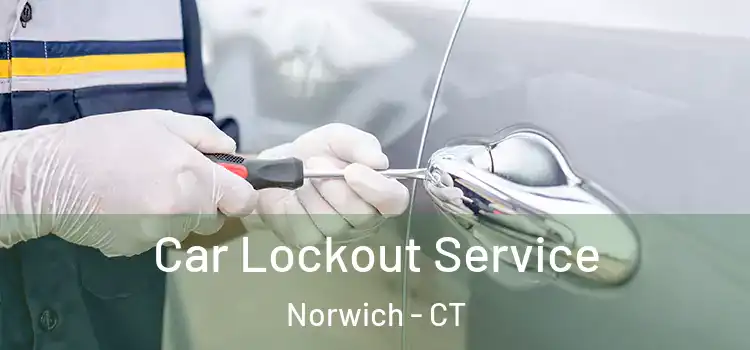 Car Lockout Service Norwich - CT