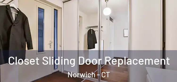 Closet Sliding Door Replacement Norwich - CT