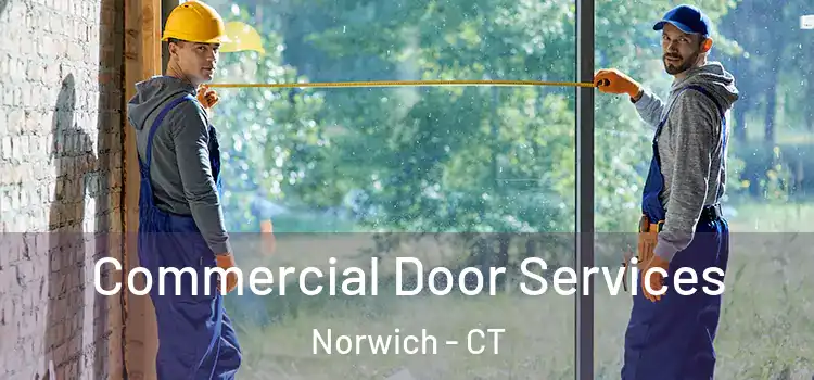 Commercial Door Services Norwich - CT