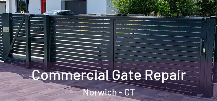 Commercial Gate Repair Norwich - CT