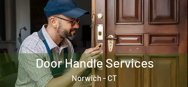 Door Handle Services Norwich - CT