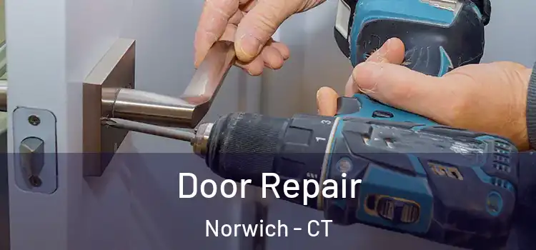 Door Repair Norwich - CT