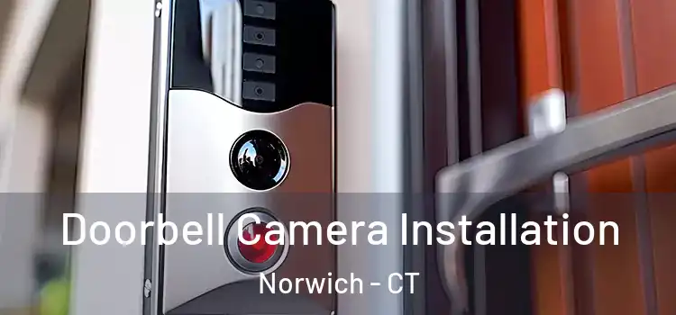  Doorbell Camera Installation Norwich - CT