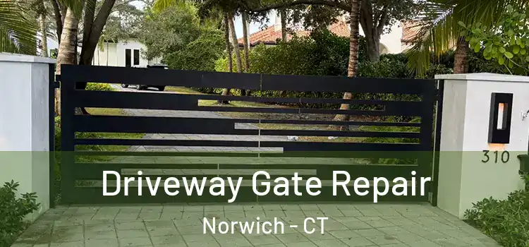 Driveway Gate Repair Norwich - CT