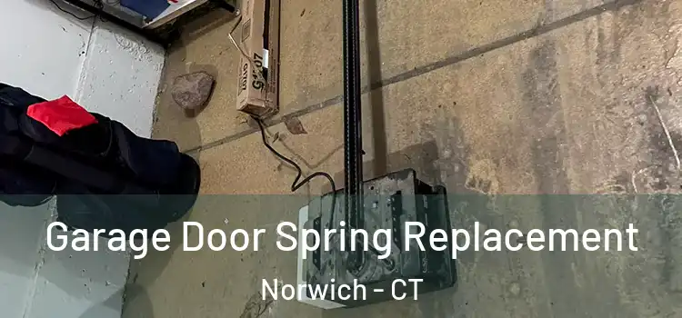  Garage Door Spring Replacement Norwich - CT