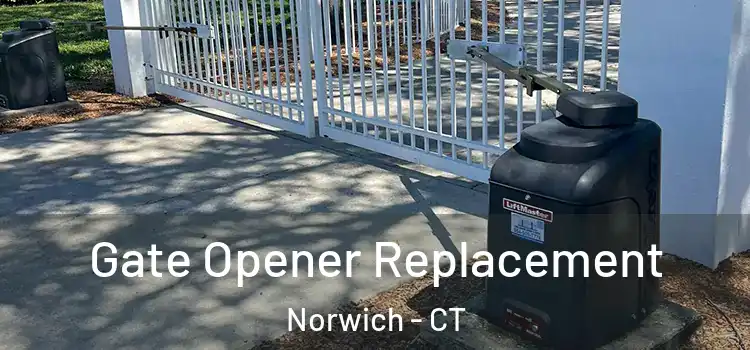 Gate Opener Replacement Norwich - CT