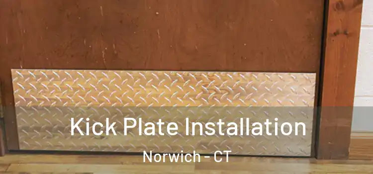 Kick Plate Installation Norwich - CT