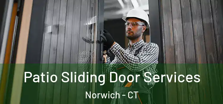 Patio Sliding Door Services Norwich - CT