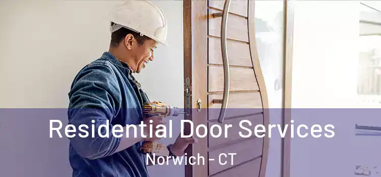 Residential Door Services Norwich - CT