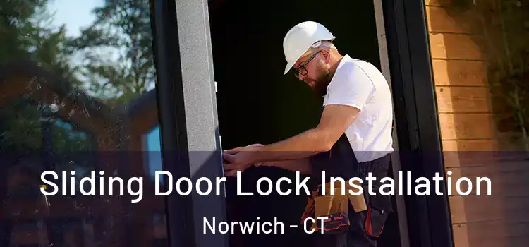 Sliding Door Lock Installation Norwich - CT
