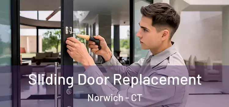 Sliding Door Replacement Norwich - CT