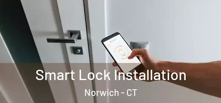 Smart Lock Installation Norwich - CT