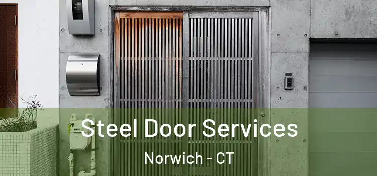 Steel Door Services Norwich - CT